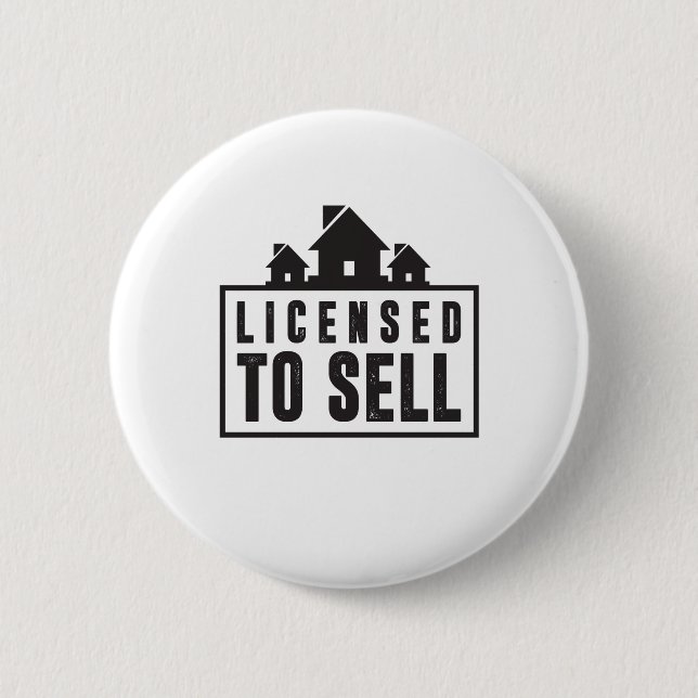 Licensed To Sell Real Estate Slogan 6 Cm Round Badge (Front)