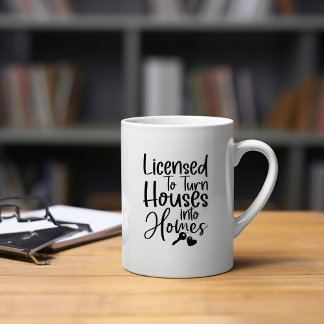 Licensed To Turn Houses Into Homes Mug