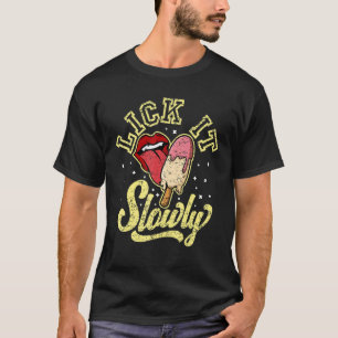 Lick It Slowly I Love Popsicle Humour Workout For T-Shirt