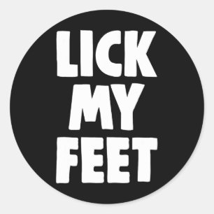 Lick My Feet Tee Shirts Women Funny Lovers Gifts Classic Round Sticker