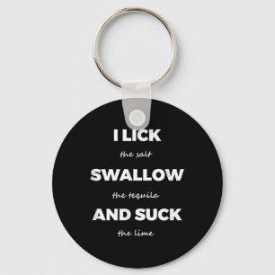 Lick Salt Swallow Tequila Salt Lime Funny Dirty Jo Key Ring