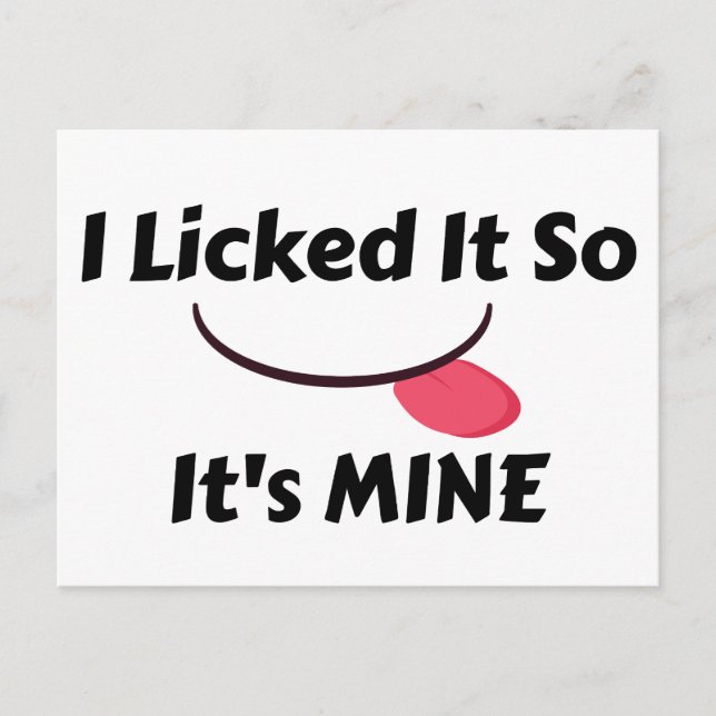 Licked it So It's MINE Postcard (Front)