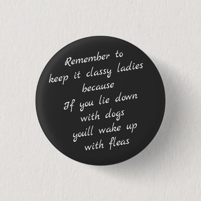 Lie down with dogs, wake up with fleas 3 cm round badge (Front)