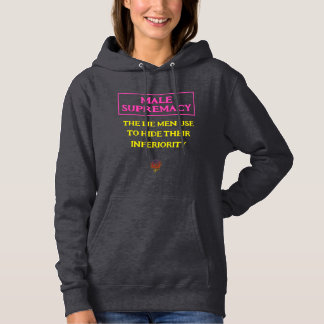 LIE OF MALE SUPREMACY HOODIE
