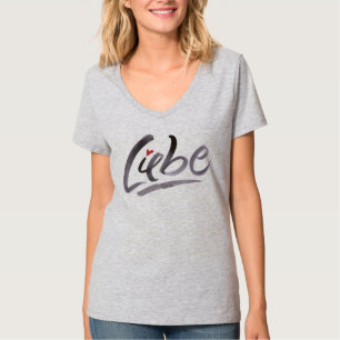 Liebe Love Zen Lettering Schoneschrift Calligraphy T-Shirt