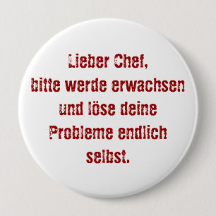"Lieber Chef, bitte werde erwachsen..." 10 Cm Round Badge