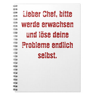 "Lieber Chef, bitte werde erwachsen..." Notebook