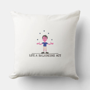 Life A Balancing Act Throw Pillow