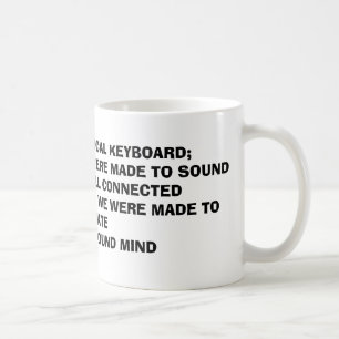 LIFE: A GIANT MUSICAL KEYBOARD;WE'RE ALL NOTES,... COFFEE MUG