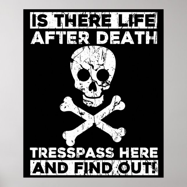 Life After Death Trespass Here and Find Out Joke Poster (Front)