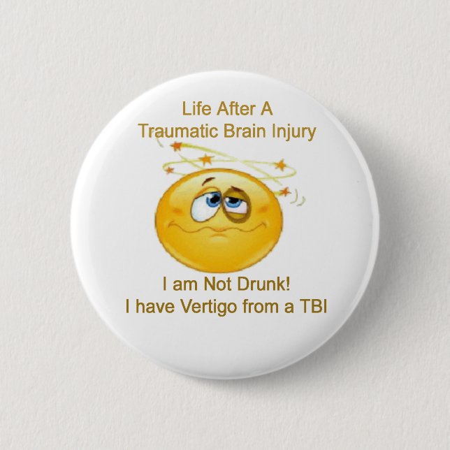Life After TBI -- Dizzy 6 Cm Round Badge (Front)