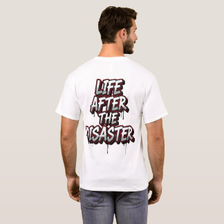 Life After The Disaster - Grunge Text T-Shirt