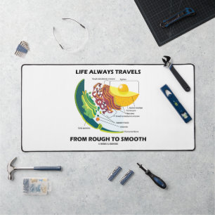 Life Always Travels From Rough To Smooth Humor Desk Mat