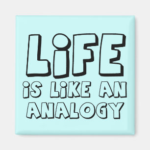 Life Analogy Funny Magnet Humour
