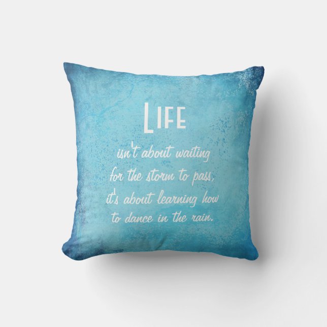 Life and Dance in the Rain Quote Throw Pillow (Front)