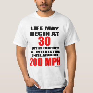 Life at 200 mph Tshirt