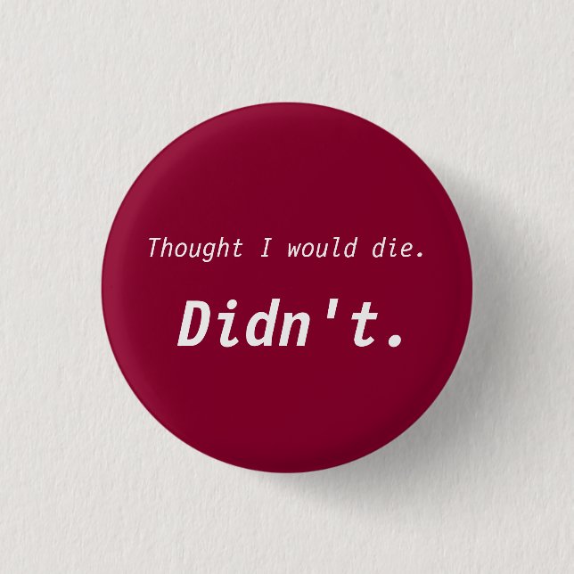 Life Award Button - Didn't Die (Front)