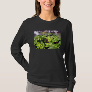 Life Began In A Garden T-Shirt