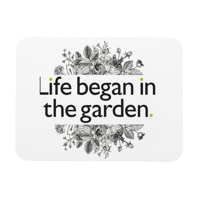 Life Began in the Garden Magnet (Horizontal)