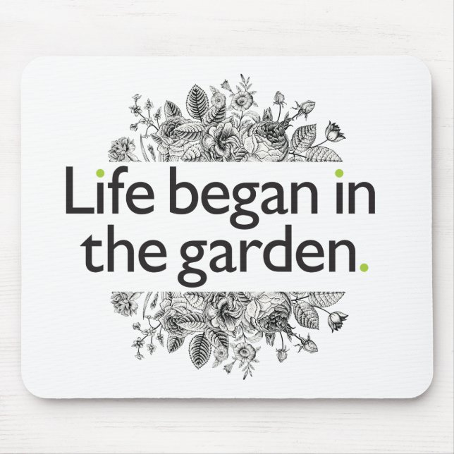 Life Began in the Garden Mouse Mat (Front)