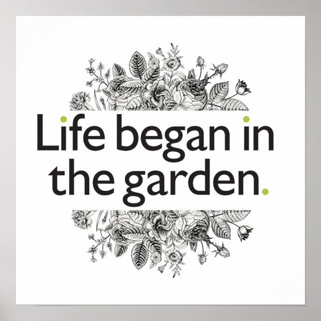 Life Began in the Garden Poster (Front)