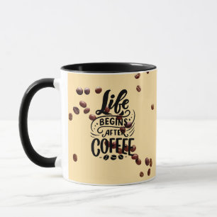 life begin after coffe Mug,make ur perfect morning Mug