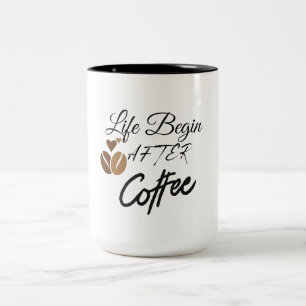Life begin after coffee Two-Tone coffee mug