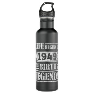 Life Begins 1949 The Birth Of Legend 72nd Birthday 710 Ml Water Bottle