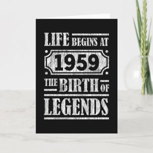 Life Begins 1959 The Birth Of Legend 62nd Birthday Card