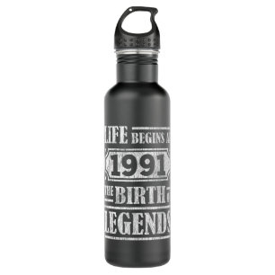 Life Begins 1991 The Birth Of Legend 31st Birthday 710 Ml Water Bottle
