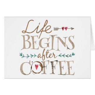 Life Begins After Coffee