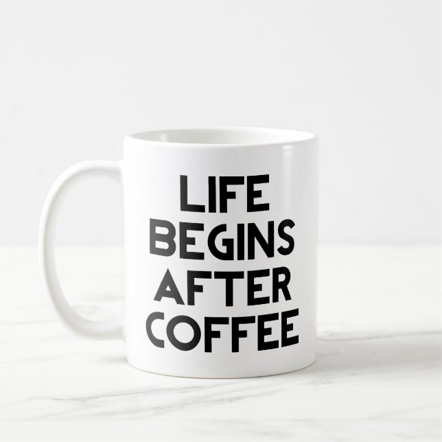 Life Begins After Coffee Coffee Mug (Left)