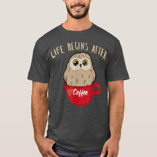 Life Begins After Coffee Cute Night Owl Coffee Gif T-Shirt