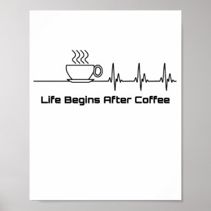 Life Begins After Coffee Heartbeat Funny Poster