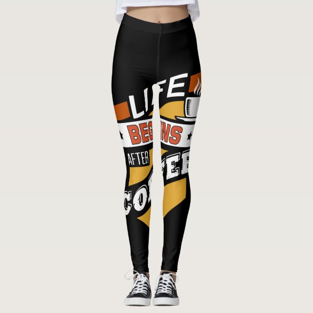 life begins after coffee leggings (Front)