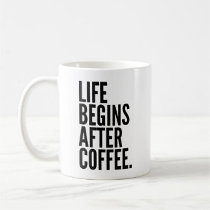 Life begins After Coffee Mug