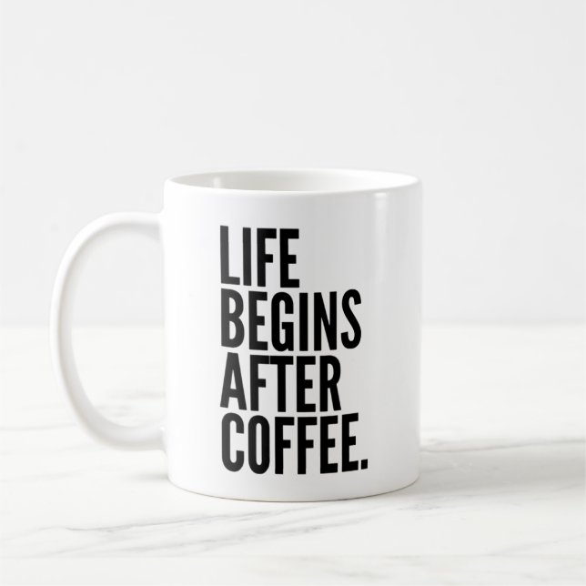 Life begins After Coffee Mug (Left)