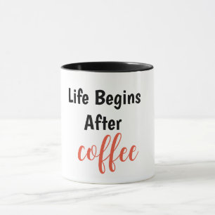 Life Begins After Coffee Mug