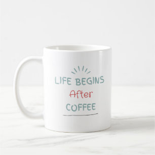 Life Begins After Coffee Mug