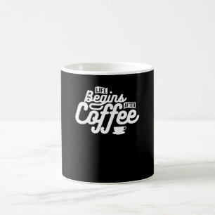Life Begins after Coffee Mug