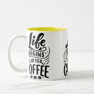 Life Begins After Coffee Mug – Bold & Motivational