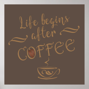 life begins after coffee poster