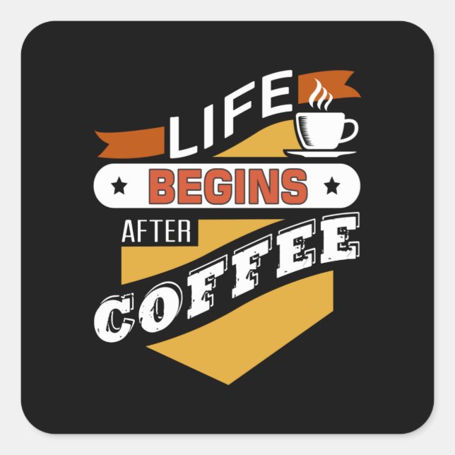 Life Begins After Coffee Square Sticker (Front)