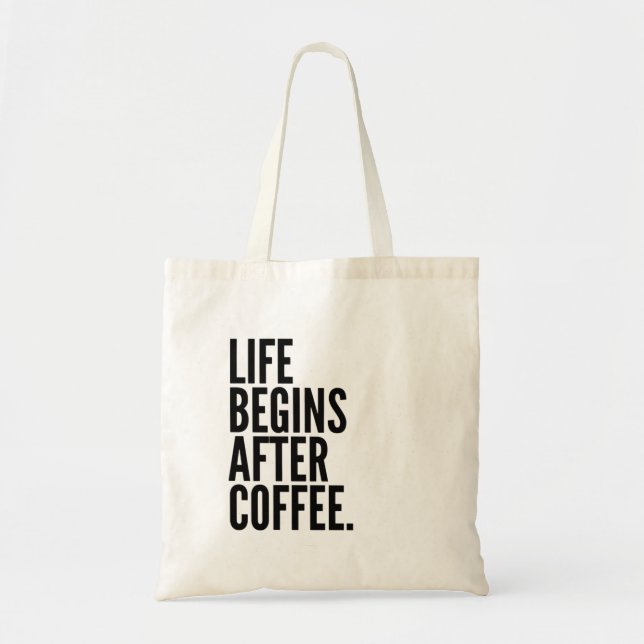 Life Begins After Coffee  Tote Bag (Front)
