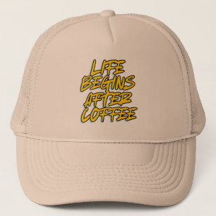 LIFE BEGINS AFTER COFFEE TRUCKER HAT