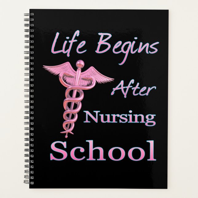 Life Begins After Nursing School Funny Nursing Planner (Front)