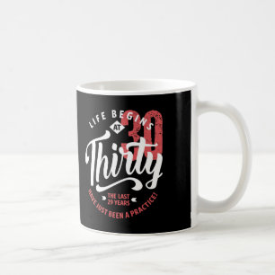 Life Begins at 30 30th Birthday Coffee Mug