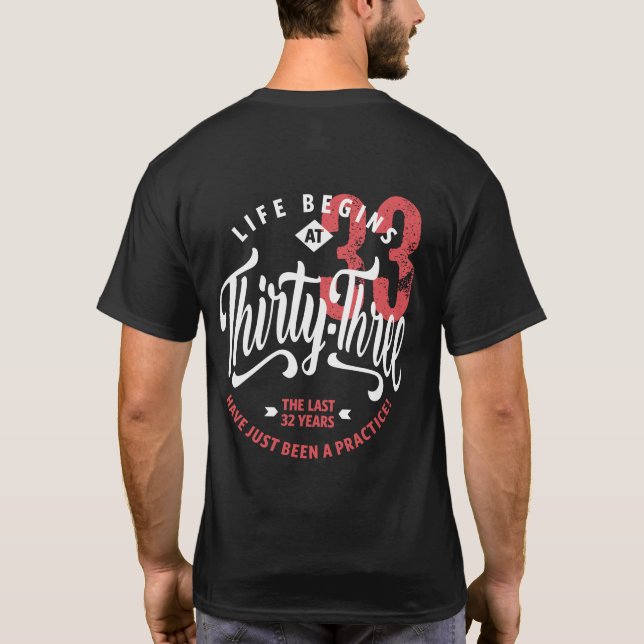 Life Begins at 33 | 33rd Birthday T-Shirt (Back)