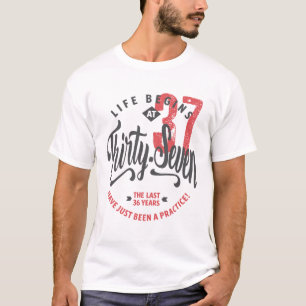 Life Begins at 37   37th Birthday T-shirt
