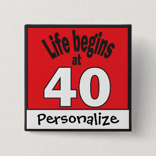 Life begins at 40 DIY Text 40th Birthday 15 Cm Square Badge